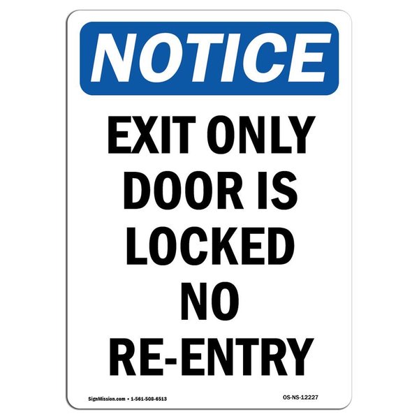 Signmission OSHA Notice Sign, Exit Only Door Is Locked No Re-Entry, 7in X 5in Decal, 5"W, 7" L, Portrait OS-NS-D-57-V-12227